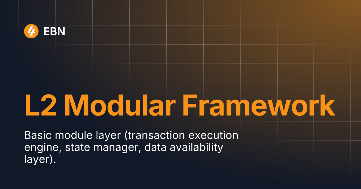 L2 Modular Framework | EBN
